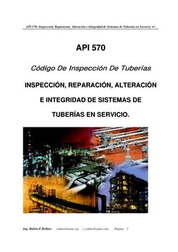 API 570: Inspección, Reparación, Alteración e Integridad de Sistemas de Tuberías en Servicio. R4 
Ing. Rubén E Rollino