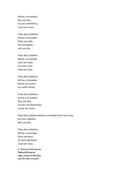 dichas y torneadas:
Seis son seis,
los seis candelarios;
cinco son cinco...
Estas doce palabras 
dichas y torneadas:
Siete so