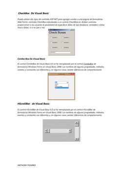 ANTHONY PIZARRO 
 
 CheckBox  De Visual Basic 
Puede utilizar dos tipos de controles ASP.NET para agregar casillas a una pági