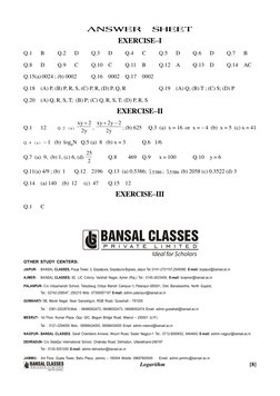 Logarithm
    [8]
ANSWER  SHEET
EXERCISE–I
Q.1
B
Q.2
D
Q.3
D
Q.4
C
Q.5
D
Q.6
D
Q.7
B
Q.8
D
Q.9
C
Q.10
C
Q.11
B
Q.12
A
Q.13
D