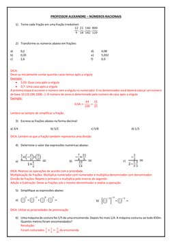 PROFESSOR ALEXANDRE – NÚMEROS RACIONAIS 
 
1) Torne cada fração em uma fração irredutível: 
12
9 , 21
18 , 140
182 , 800
12