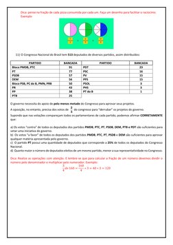 Dica: pense na fração de cada pizza consumida por cada um. Faça um desenho para facilitar o raciocínio. 
Exemplo 
 
 
11) O C