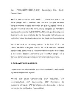 Exp. N°00364-2017-0-0301-JR-CI-01 Especialista Dra. Gladys 
Zamora Zans. 
 
3.- Que, naturalmente,  esta medida cautelar obed