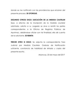 donde se me notificará con las providencias que emanen del 
presente proceso. SE OTORGUE. 
 
SEGUNDO OTROSI DIGO: EJECUCIÓN D