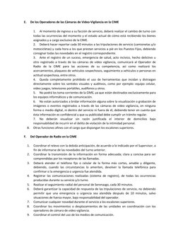 E.
De los Operadores de las Cámaras de Video-Vigilancia en la CIME
1.
Al momento de ingreso a su facción de servicio, deberá