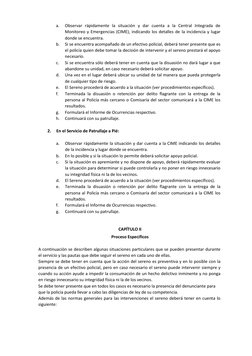 a.
Observar rápidamente la situación y dar cuenta a la Central Integrada de
Monitoreo y Emergencias (CIME), indicando los det