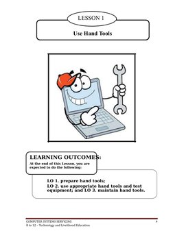 LESSON 1
Use Hand Tools
LEARNING OUTCOMES:
At the end of this Lesson, you are 
expected to do the following:
LO 1. prepare ha