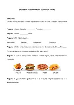 ENCUESTA DE CONSUMO DE COMIDAS RÁPIDAS 
 
OBJETIVO:  
Estudiar el consumo de las Comidas rápidas en la Ciudad de Santa Cr