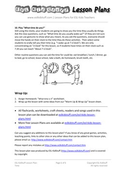 www.eslkidstuff.com | Lesson Plans for ESL Kids Teachers 
 
 
ESL KidStuff Lesson Plan: 
Time 
Page 6 of 6 
Copyright ESL K