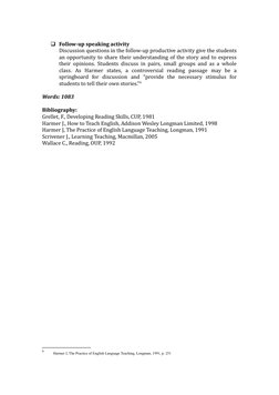 Follow-up speaking activity  
Discussion questions in the follow-up productive activity give the students
an opportunity to