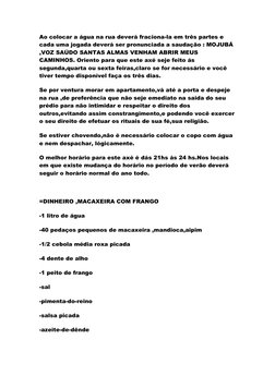 Ao colocar a água na rua deverá fraciona-la em três partes e 
cada uma jogada deverá ser pronunciada a saudação : MOJUBÁ 
,VO