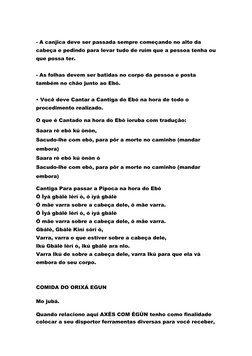 - A canjica deve ser passada sempre começando no alto da 
cabeça e pedindo para levar tudo de ruim que a pessoa tenha ou 
q