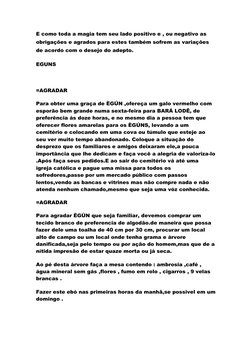 E como toda a magia tem seu lado positivo e , ou negativo as 
obrigações e agrados para estes também sofrem as variações 
de