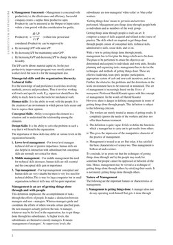 2
PRINCIPLES OF MANAGEMENT
4. Management Concerned: - Management is concerned with
productivity i.e. the effectiveness and ef