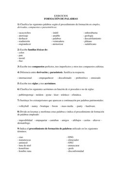EJERCICIOS 
FORMACIÓN DE PALABRAS 
 
1) Clasifica las siguientes palabras según el procedimiento de formación en simples, 
de