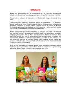 BIOGRAFÍA 
Andrea Paz Medrano nació el 8 de noviembre de 1973 en Lima, Perú, donde radica 
actualmente. Es escritora, ilustra