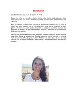 BIOGRAFÍA 
Claudia nació en Lima, un 24 de febrero de 1975. 
 
Desde muy niñita se interesó en el arte. Estudió ballet clásic