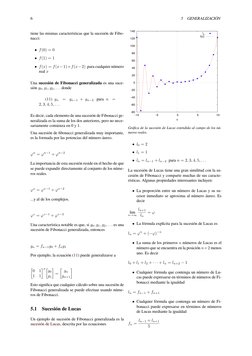 6
5
GENERALIZACIÓN
tiene las mismas características que la sucesión de Fibo-
nacci:
• f(0) = 0
• f(1) = 1
• f(x) = f(x−1)+f(x