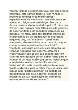 Porém, forçoso é reconhecer que, por sua própria 
natureza, este campo tende a ficar minado e 
prenhe de fetiches e de mistif