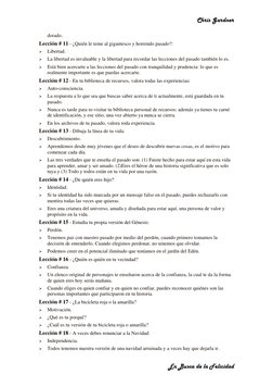 Chris Gardner 
 
dorado.  
Lección # 11 - ¿Quién le teme al gigantesco y horrendo pasado?:  
 
Libertad.  
 
La libertad es