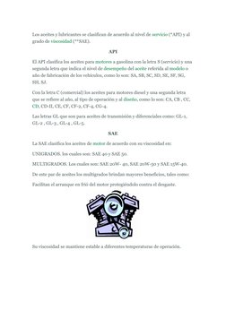 Los aceites y lubricantes se clasifican de acuerdo al nivel de servicio  (http://www.monografias.com/trabajos14/verific-servi