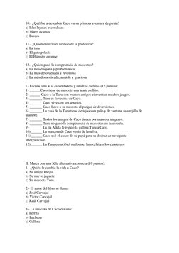 10.- ¿Qué fue a descubrir Caco en su primera aventura de pirata?  
a) Islas lejanas escondidas  
b) Mares ocultos  
c) Barcos