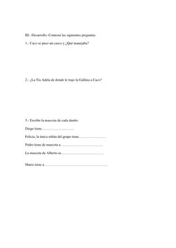 III.- Desarrollo: Contesta las siguientes preguntas 
 
1.- Caco se puso un casco y ¿Qué manejaba? 
 
 
 
 
 
 
 
 
2.-
