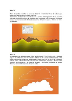 Pasó 8
Para dibujar las montañas en el fondo utilizan la herramienta Pincel (b) y bosquejar
libremente una gama de montaña ab