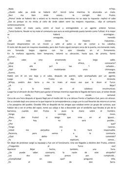 _Nada 
m'hijo. 
_¿Quién 
sabe 
pa 
ónde 
se 
haberá 
ido? 
-terció 
Leiva 
mientras 
le 
alcanzaba 
un 
mate. 
_Decí 
ma 
bie