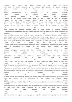 _¡Vamos, 
don 
Frutos! 
-dijo 
Béjar-. 
¿Acaso 
no 
fue 
Tejada 
el 
ladrón? 
_Sí, 
pero 
lo 
hemos 
detenido 
y 
ha 
diclara