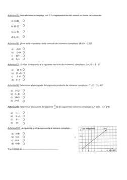 Actividad 5) Dado el número complejo z= i -2. La representación del mismo en forma cartesiana es:  
       a) (-2,1)