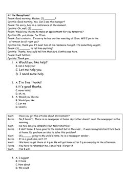 At the Receptionist
Frank: Good morning, Madam. (1) _______?
Cynthia: Good morning. Yes. Can I see the manager?
Frank: I’m so