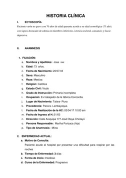 HISTORIA CLÍNICA 
I. 
ECTOSCOPÍA 
Paciente varón no grave con 70 años de edad aparente acorde a su edad cronológica (73 año),