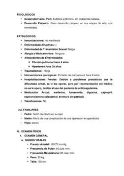 FISIOLÓGICOS 
 Desarrollo Físico: Parto Eutócico a término, sin problemas natales.  
 Desarrollo Psíquico: Buen desarroll
