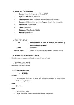 b. APRECIACIÓN GENERAL 
 
Estado General: despierto, a febril, LOTEP  
 
Tipo Constitucional: longilineo 
 
Estado de