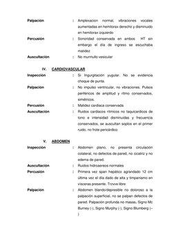 Palpación 
: 
Amplexacion 
normal, 
vibraciones 
vocales 
aumentadas en hemitorax derecho y disminuido 
en hemitorax izquie