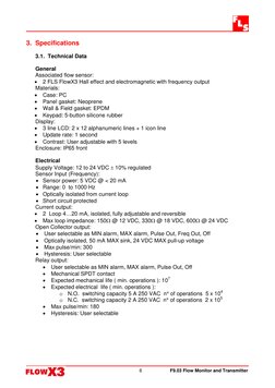 F9.03 Flow Monitor and Transmitter
6
3. Specifications
3.1. Technical Data
General
Associated flow sensor:

2 FLS FlowX3 Hal