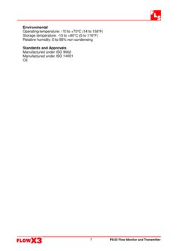 F9.03 Flow Monitor and Transmitter
7
Environmental
Operating temperature: -10 to +70°C (14 to 158°F)
Storage temperature: -15