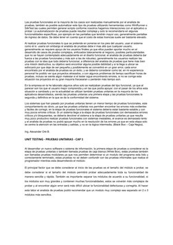 Las pruebas funcionales en la mayoría de los casos son realizadas manualmente por el analista de 
pruebas, también es posible