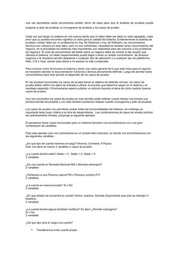 una vez aprobados estos documentos podrán servir de base para que el analista de pruebas pueda
preparar el plan de pruebas, e