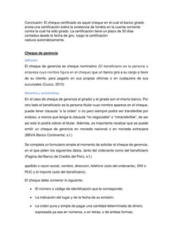 Conclusión: El cheque certificado es aquel cheque en el cual el banco girado 
anota una certificación sobre la existencia de