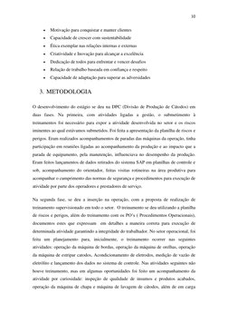 10 
 
 
 
 
Motivação para conquistar e manter clientes 
 
Capacidade de crescer com sustentabilidade 
 
Ética exemplar na