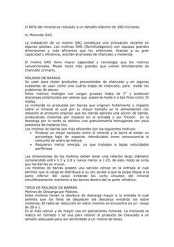 El 80% del mineral es reducido a un tamaño máximo de 180 micrones.
b) Molienda SAG
La instalación  de un molino SAG  constitu