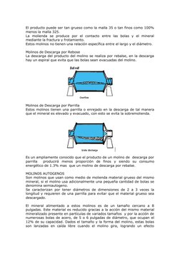 El producto puede ser tan grueso como la malla 35 o tan finos como 100%
menos la malla 325.
La  molienda  se  produce  por  e