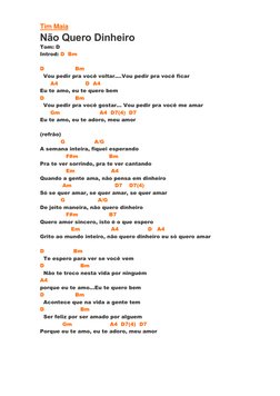 Tim Maia  (https://www.cifraclub.com.br/tim-maia/)
Não Quero Dinheiro 
Tom: D 
Introd: D  Bm 
 
D                  Bm 
  Vo