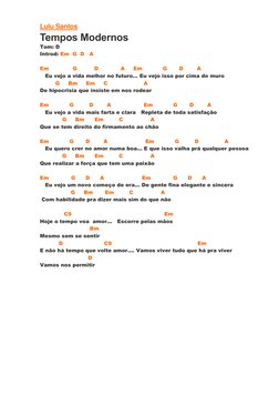Lulu Santos  (https://www.cifraclub.com.br/lulu-santos/)
Tempos Modernos 
Tom: D 
Introd: Em  G  D   A 
  
Em