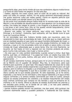 preguntarle algo, pero tenía miedo de que me contestara alguna malacrianza
y si fuera el caso hasta me pegara. En eso ella di