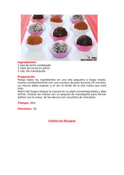 Ingredientes:
1 lata de leche condesada 
3 cdas de cocoa en polvo
1 cda. De mantequilla 
Preparación
Ponga todos los ingredie