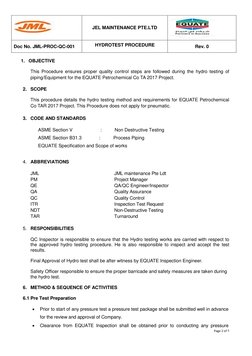 JEL MAINTENANCE PTE.LTD 
 
Doc No. JML-PROC-QC-001 
HYDROTEST PROCEDURE 
Rev. 0 
 
Page 2 of 7 
 
 
1. OBJECTIVE 
 
Thi