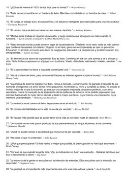 14. “¿Echas de menos el 100% de los tiros que no tomas?” – Wayne Gretzky 
15. “Trata de no convertirte en un hombre de éxito.